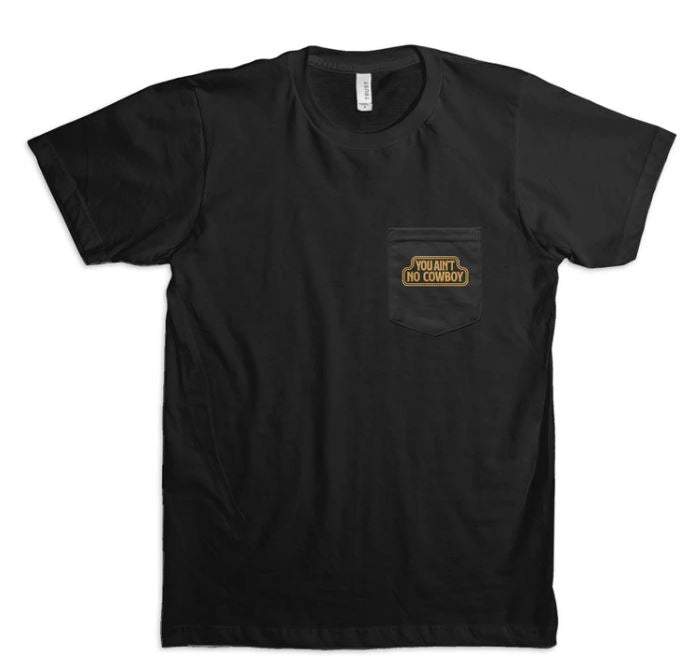 Dale Brisby Black You Ain't No Cowboy Unisex Tee T-66