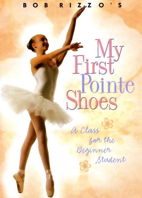 RBP40 Dvd My First Pointe Shoes W/ Michelle Benash