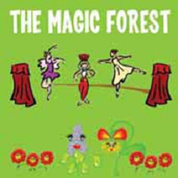 THE MAGIC FOREST - A Musical Story With Songs Dances & Pantomime